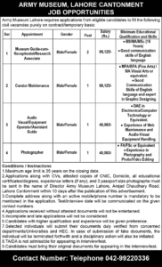 The Army Museum Lahore, a prestigious institution dedicated to preserving and showcasing Pakistan's rich military heritage, has announced multiple job openings for January 2025. These positions offer an excellent opportunity for individuals passionate about history, museum curation, and related fields to contribute to the museum's mission. The available roles include Museum Guide-cum-Receptionist/Research Associate, Curator Maintenance, Audio Visual/Equipment Operator/Assistant Guide, and Photographer. JOBUSTAD Available Positions and Details: Museum Guide-cum-Receptionist/Research Associate Gender: Male/Female Salary: Rs. 66,125/- per month Minimum Qualification: BS/MA/MSc (16 Years of Education) Skills Required: Good communication skills in English; expertise in graphic designing is preferred. Responsibilities: Welcoming visitors, providing informative tours, assisting in research activities, and managing reception duties. Curator Maintenance Gender: Male/Female Salary: Rs. 66,125/- per month Minimum Qualification: BS/MA/MSc (16 Years of Education) Skills Required: Good communication skills in English. Responsibilities: Overseeing the preservation and maintenance of exhibits, ensuring the integrity of artifacts, and coordinating with other museum staff for display setups. Audio Visual/Equipment Operator/Assistant Guide Gender: Male/Female Salary: Rs. 40,063/- per month Minimum Qualification: Diploma of Associate Engineering (DAE) in Electronics/Computer Technology or equivalent. Skills Required: Experience in web maintenance and handling audio-visual equipment. Responsibilities: Operating and maintaining audio-visual equipment, assisting in guided tours, and supporting multimedia presentations. Photographer Gender: Male/Female Salary: Rs. 40,063/- per month Minimum Qualification: FA/FSc or equivalent. Skills Required: Experience in photography and photo/video editing. Responsibilities: Capturing high-quality images of exhibits and events, managing the museum's photographic archives, and assisting in multimedia content creation. Eligibility Criteria: Age Limit: Maximum 35 years as of the closing date. Preference: Candidates with higher qualifications and relevant experience will be given priority. Application Deadline: Applications must be submitted within 10 days from the date of the advertisement. JOBUSTAD Application Process: Interested candidates are required to submit the following documents: A comprehensive CV. Attested copies of educational certificates and degrees. Attested copy of CNIC (Computerized National Identity Card). Domicile certificate. Experience letters (if applicable). Three recent passport-sized photographs. Submission Address: Director, Army Museum Lahore, Amjad Chaudhary Road, Lahore Cantonment, Punjab, Pakistan. Contact Information: Phone: 042-99220336 Important Notes: Ensure that the application includes a complete address and an active mobile/phone number. Incomplete or late applications will not be considered. Only shortlisted candidates will be contacted for tests/interviews. No TA/DA (Travel Allowance/Daily Allowance) will be provided for appearing in the test/interview. Candidates must bring original documents at the time of the interview/test. About Army Museum Lahore: Established to honor and preserve the rich military history of Pakistan, the Army Museum Lahore showcases a vast collection of artifacts, including weapons, uniforms, medals, and historical documents. The museum serves as an educational platform, providing insights into the nation's military achievements and sacrifices. By joining the museum's team, individuals have the opportunity to contribute to the preservation and promotion of Pakistan's heritage. Conclusion: The Army Museum Lahore's recruitment drive for January 2025 presents a unique opportunity for qualified individuals to become part of an esteemed institution dedicated to preserving Pakistan's military history. Prospective applicants are encouraged to review the eligibility criteria carefully and submit their applications promptly to be considered for these rewarding positions.